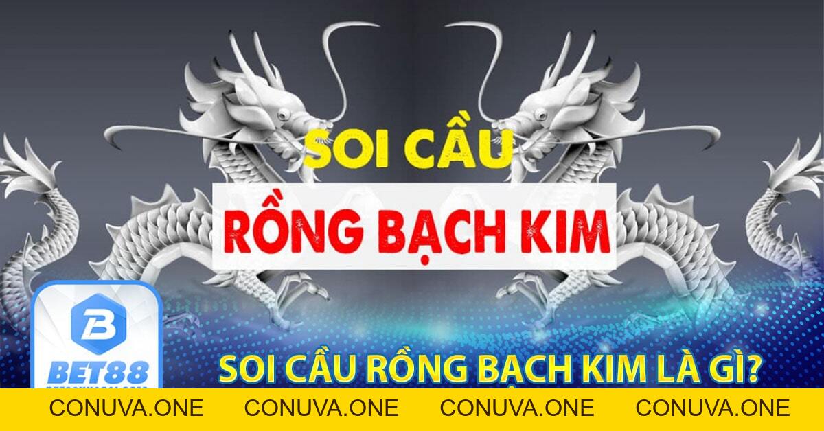 Soi cầu rồng bạch kim - Mang niềm vui đến cho anh em lô thủ 2026