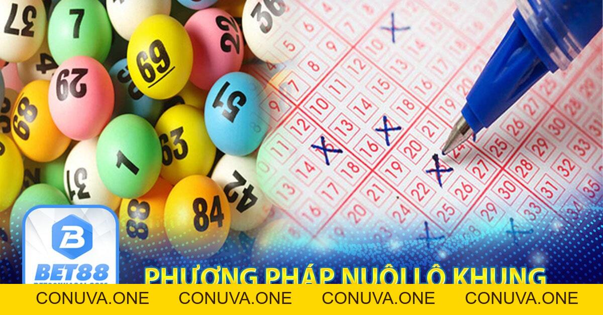 Nuôi lô khung chuẩn - Bet88 chia sẻ king nghiệm nôi lô chuẩn