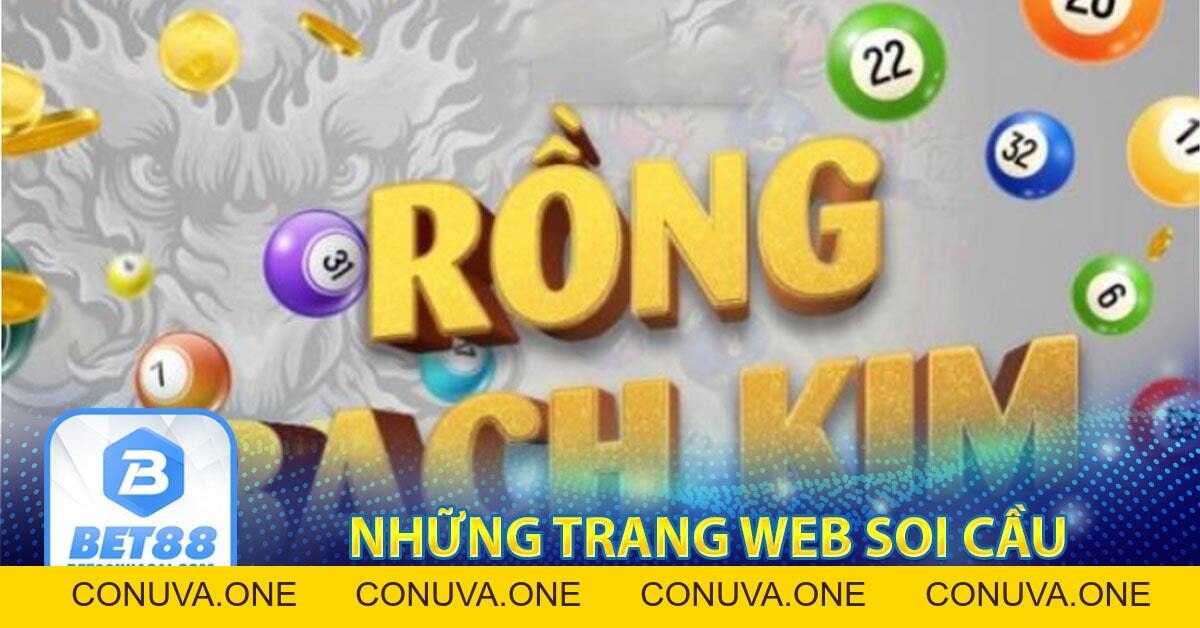 Soi cầu rồng bạch kim - Mang niềm vui đến cho anh em lô thủ 2026