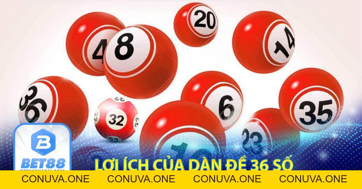 Dàn đề 36 số- Cách tạo dàn đề 36 số chuẩn nhất
