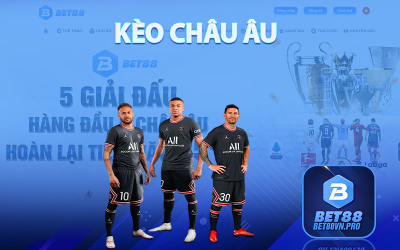 Kèo Châu Âu - Cách Đọc Kèo Châu Âu Chuẩn Xác Tại Bet88