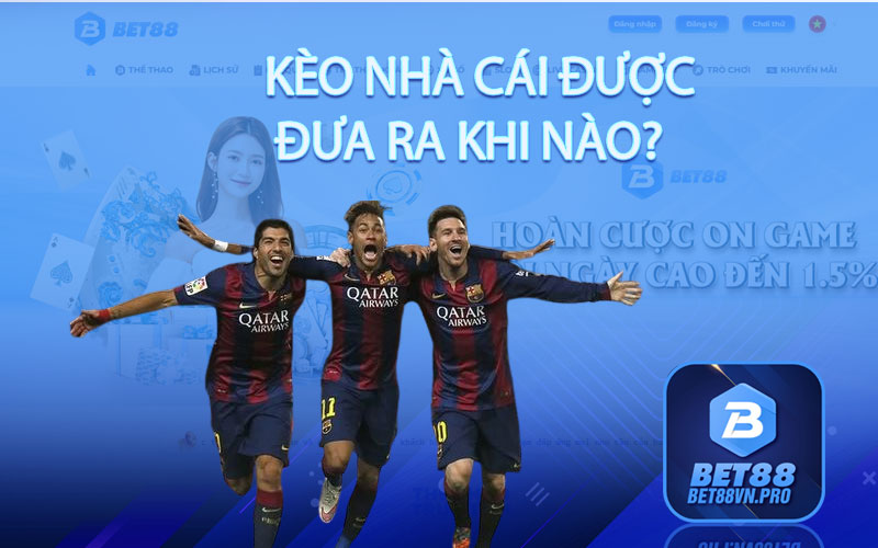 Kèo Nhà Cái - Hướng Dẫn Chọn Kèo Nhà Cái Tại Bet88
