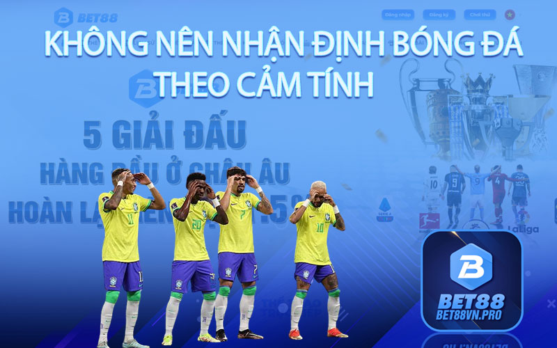 Nhận Định Bóng Đá - Hướng Dẫn Cách Nhận Định Tại Bet88
