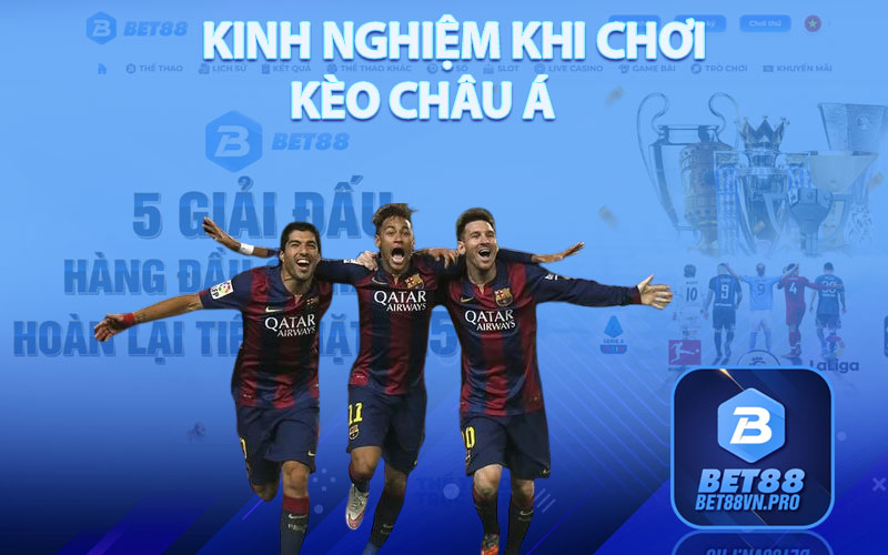 Kèo Châu Á - Bí Quyết Soi Kèo Cực Chuẩn Tại Nhà Cái Bet88