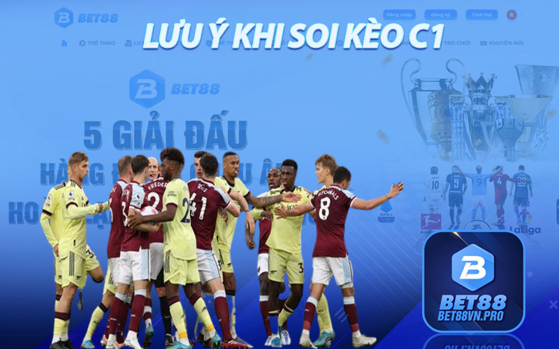 Kèo C1 - Hướng Dẫn Soi Kèo C1 Chuẩn Xác Tại Bet88
