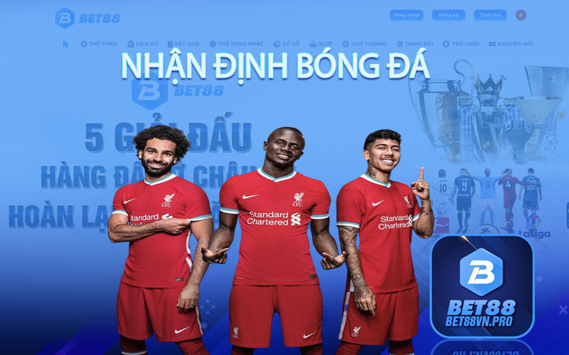 Nhận Định Bóng Đá - Hướng Dẫn Cách Nhận Định Tại Bet88
