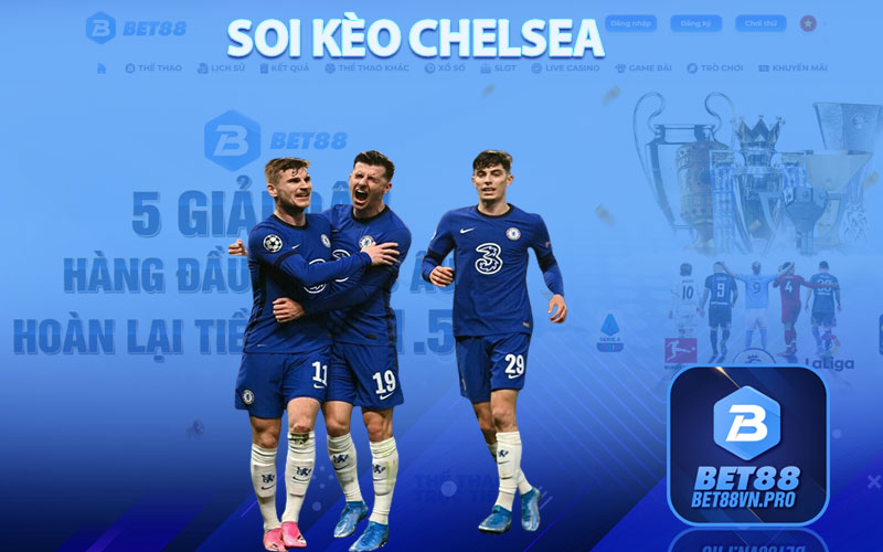 Soi Kèo Chelsea - Cách Soi Kèo Đỉnh Cao Tại Nhà Cái Bet88