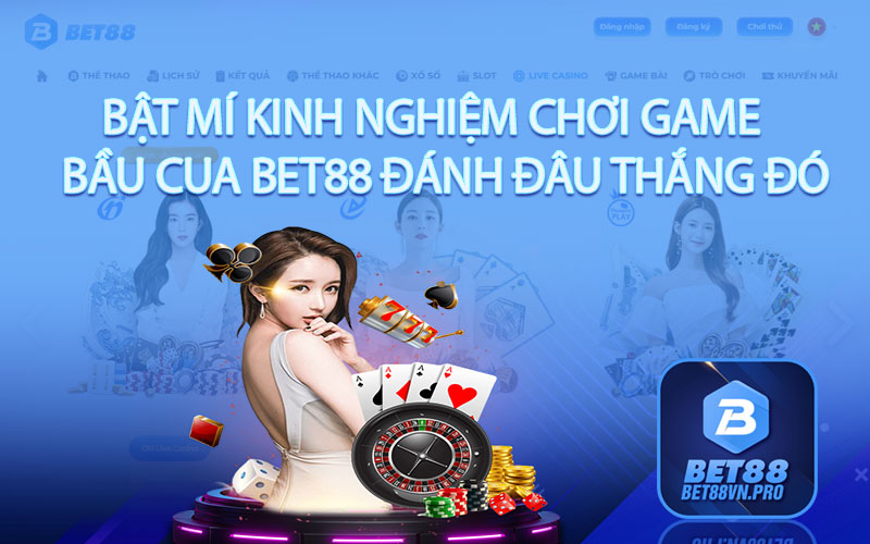 Game Bầu Cua Bet88 Có Gì Hấp Dẫn? Bật Mí Mẹo Chơi Bầu Cua Đánh Đâu Thắng Đó - BET88VN.PRO