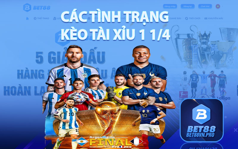 Tài Xỉu 1 1/4 - Bí Quyết Cược Kèo Tài Xỉu Chuẩn Xác Tại Bet88