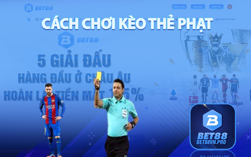 Kèo Thẻ Phạt - Chiến Thuật Cược Kèo Đẳng Cấp Tại Bet88