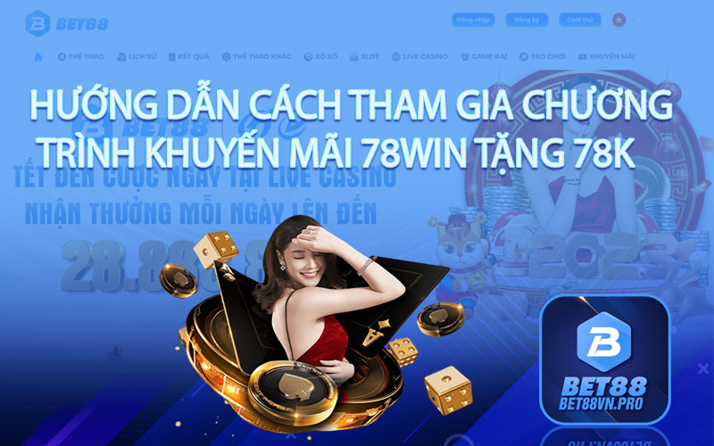 78Win Tặng 78k - Chương Trình Khuyến Mãi Cực Khủng