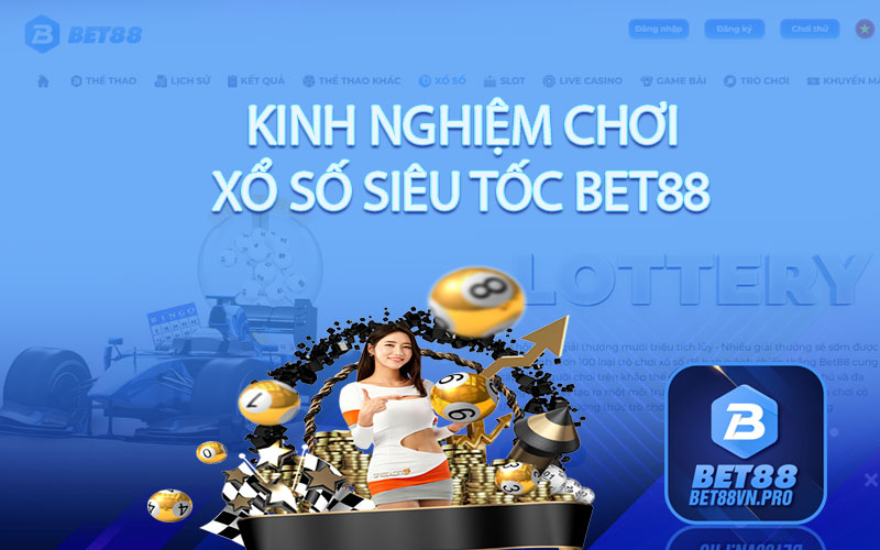 Xổ Số Siêu Tốc Bet88 - Trải Nghiệm Độc Đáo và Hấp Dẫn