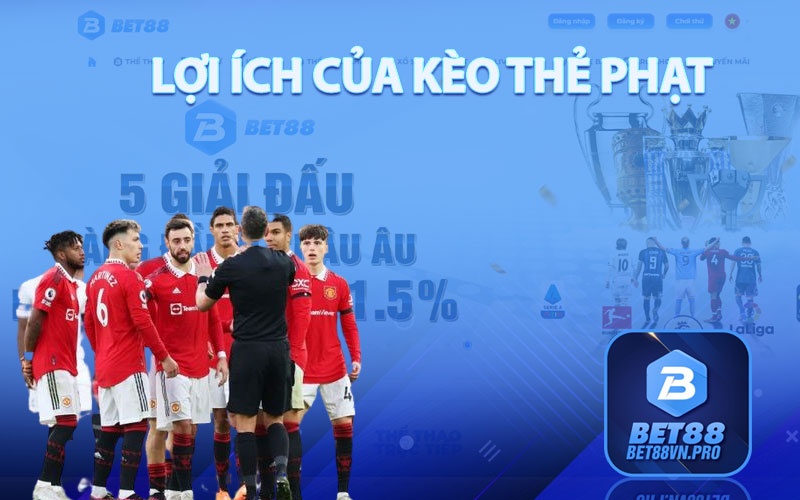 Kèo Thẻ Phạt - Chiến Thuật Cược Kèo Đẳng Cấp Tại Bet88