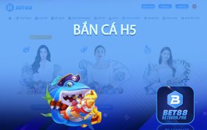 Bắn Cá Bet88 - Một Trò Chơi Độc Đáo Và Thú Vị