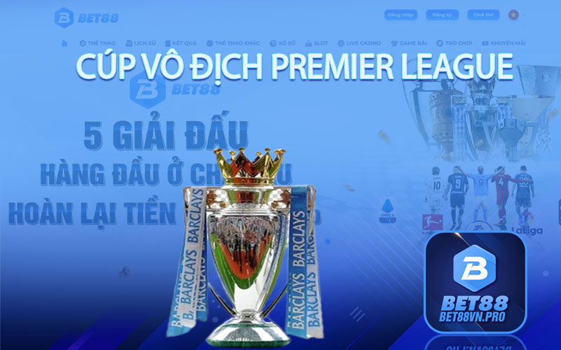 Giải Đấu Premier League - Giải Đấu Kịch Tính Số 1 Thế Giới