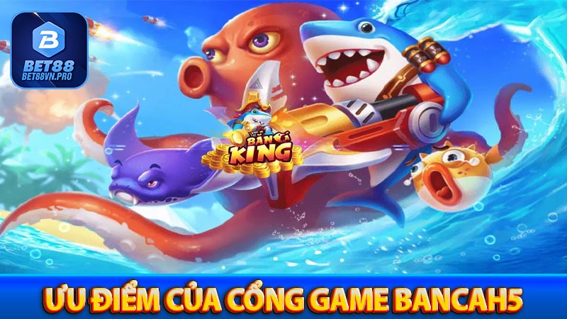 Bancah5 khám phá cổng game bắn cá vàng đổi thưởng 2026 - BET88VN.PRO